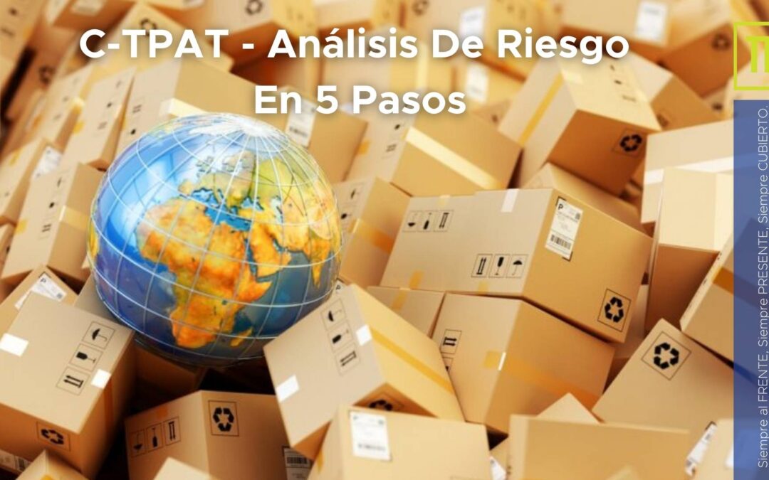 C-TPAT – Análisis De Riesgo En 5 Pasos